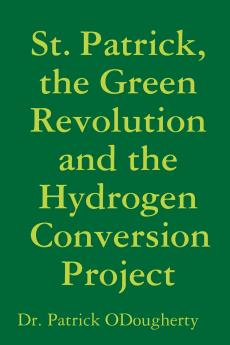 St. Patrick the Green Revolution and the Hydrogen Conversion Project