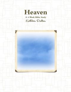 Heaven   A 4-Week Bible Study