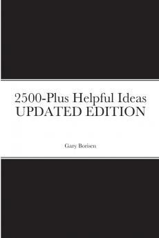 2500-Plus Helpful Ideas UPDATED EDITION