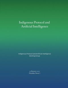 Indigenous Protocol and Artificial Intelligence
