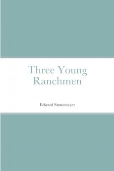 Three Young Ranchmen