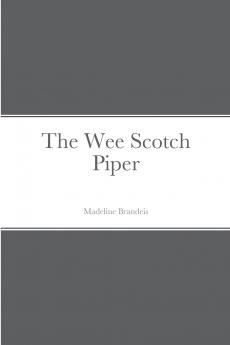 The Wee Scotch Piper