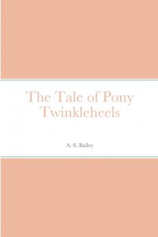 The Tale of Pony Twinkleheels