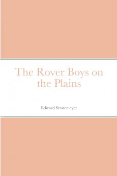 The Rover Boys on the Plains