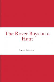 The Rover Boys on a Hunt