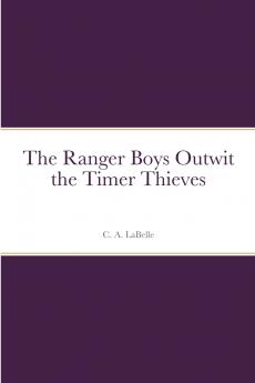 The Ranger Boys Outwit the Timer Thieves