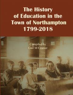 The History of Education in the Town of Northampton NY 1799-2018
