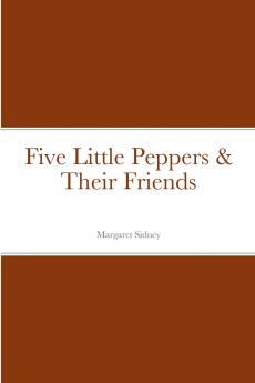 Five Little Peppers & Their Friends