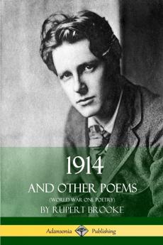 1914 and Other Poems (World War One Poetry)