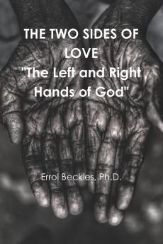 THE TWO SIDES OF LOVE The Left and Right Hands of God