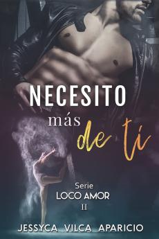 Necesito m��s de ti serie LOCO AMOR 2