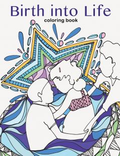 Birth into Life - a coloring book