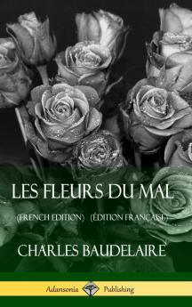 Les Fleurs du Mal (French Edition) (Édition Française) (Hardcover)