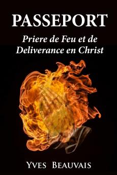 PASSEPORT PRI��RE DE FEU ET DE D��LIVRANCE EN CHRIST