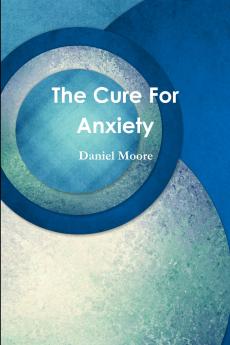 The Cure For Anxiety