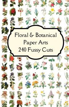 Florals & Botanicals Paper Arts 240 Fussy Cuts Art Journaling Ephemera