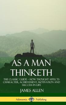 As a Man Thinketh