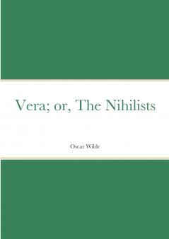 Vera; or The Nihilists