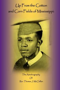 Up From the Cotton and Corn Fields of Mississippi