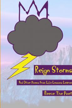 Reign Storms And Other Poems From Life Lessons Learned