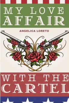 My Love Affair with the Cartel