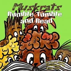 Muskrats Rumble Tumble and Read