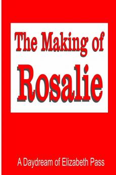 The Making of Rosalie
