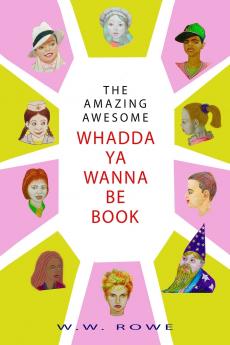 THE AMAZING AWESOME WHADDA-YA-WANNA-BE BOOK
