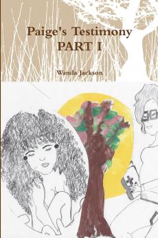 Paige's Testimony PART I