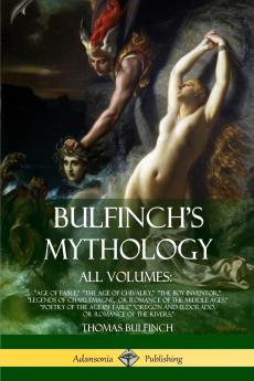 Bulfinch's Mythology All Volumes