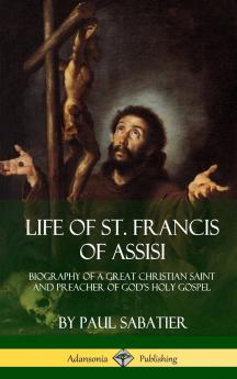 Life of St. Francis  of Assisi