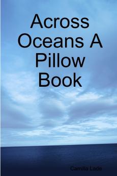 Across Oceans A Pillow Book