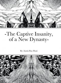 -The Captive Insanity of a New Dynasty-