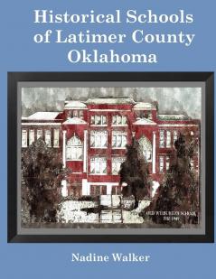 Historical Schools of Latimer County Oklahoma