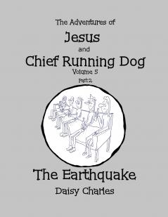The Adventures of Jesus and Chief Running Dog Volume 5 Part 2