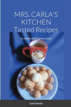 MRS. CARLA'S KITCHEN - TESTED RECIPES - Le ricette della Signora Carla