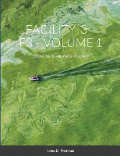 Facility 3 - 2014 Crisis - Toledo Water Poisoned !