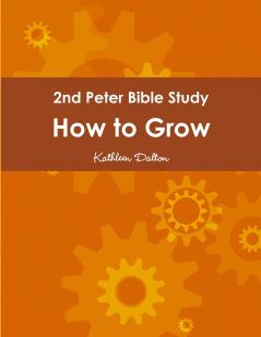 2nd Peter Bible Study    How to Grow