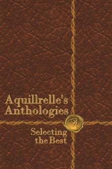 Aquillrelle��s Anthologies Selecting the Best
