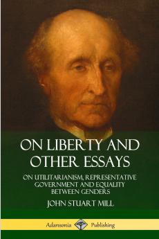 On Liberty and Other Essays