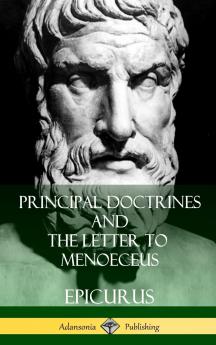 Principal Doctrines and The Letter to Menoeceus (Greek and English with Supplementary Essays) (Hardcover)