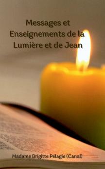 Messages et Enseignements de la Lumière et de Jean (couverture rigide)
