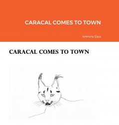 CARACAL COMES TO TOWN