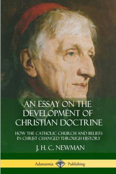An Essay on the Development of Christian Doctrine