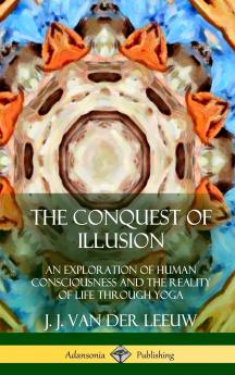 The Conquest of Illusion