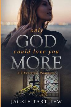 Only God Could Love You More