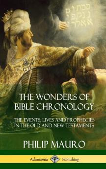 The Wonders of Bible Chronology