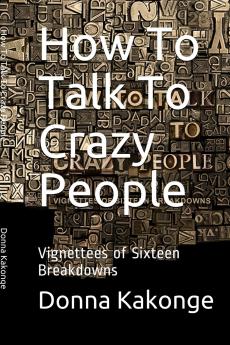 How To Talk To Crazy People (Second Edition)