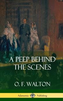 A Peep Behind the Scenes (Hardcover)