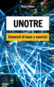UNOTRE Elementi di base e esercizi